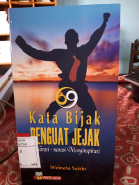 69 KATA BIJAK PENGUAT JEJAK NARASI-NARASI MENGINSPIRASI