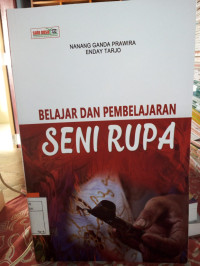 BELAJAR DAN PEMBELAJARAN SENI RUPA