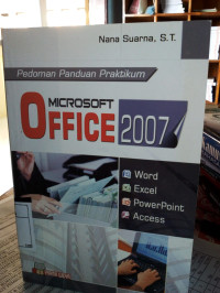 PEDOMAN PANDUAN PRAKTIKUM MICROSOFT OFFICE 2007