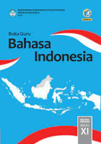 Bahasa Indonesia Kls XI Pegangan Guru Edisi Revisi