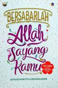 Bersabarlah Allah sayang kamu