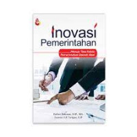 Inovasi Pemerintahan; menuju tata kelola pemerintahan daerah ideal