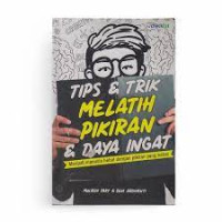 Tips & trik melatih pikiran & daya ingat  menjadi manusia hebat dengan pikiran yang hebat